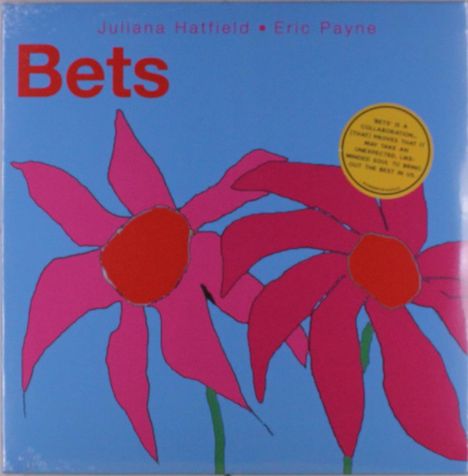Text oben: "Juliana Hatfield • Eric Payne". Groß "Bets". Illustration: Zwei stilisierte rosa Blumen mit roten Zentren auf blauem Hintergrund.