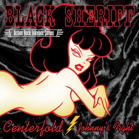 Black Sheriff: 7-Centerfold/Johnny's Fight, Single 7"