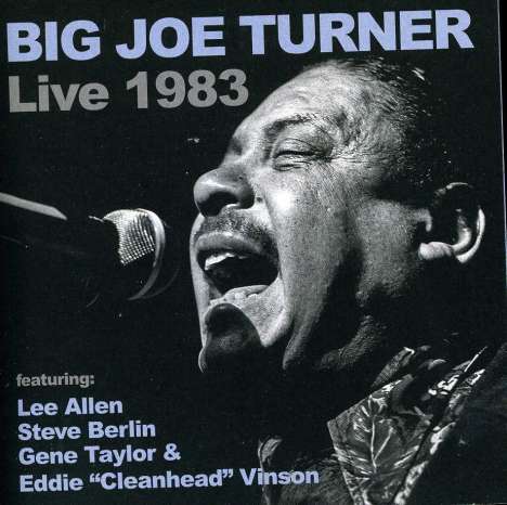 Big Joe Turner (1911-1985): Big Joe Turner Live 1983, CD