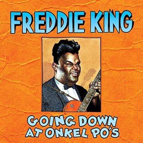Freddie King: Going Down At Onkel Po's, 2 CDs