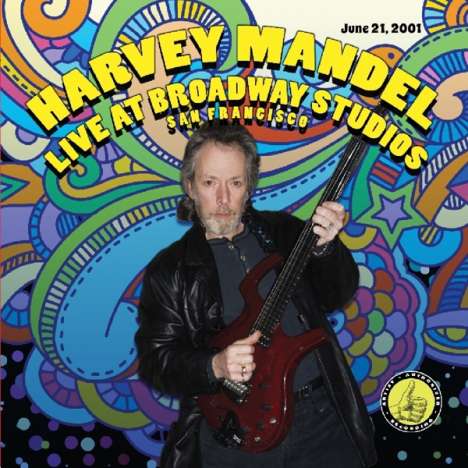 Harvey Mandel: Live At Broadway Studios, CD