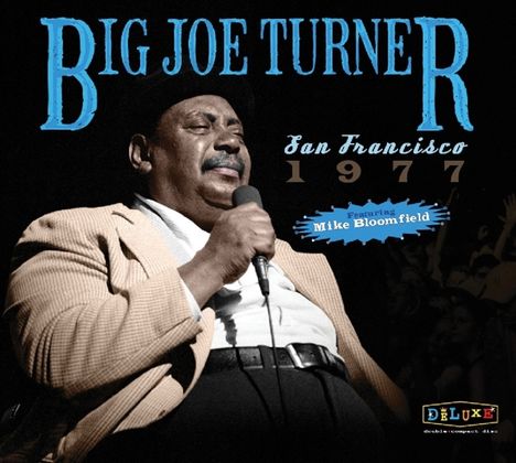 Big Joe Turner (1911-1985): San Francisco 1977, 2 CDs
