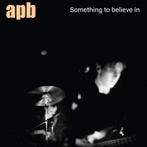 APB: Something To Believe In (Limited Edition) (Transparent Blue Vinyl), LP