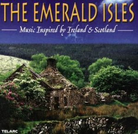 The Emerald Isles - Music inspired by Ireland &amp; Scotland, CD
