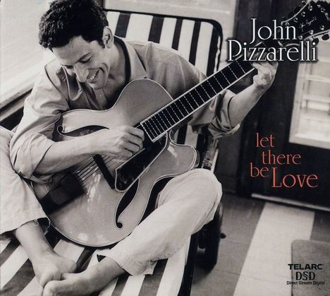 John Pizzarelli (geb. 1960): Let There Be Love, CD