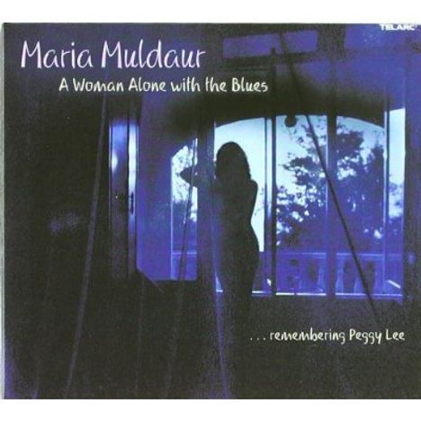 Maria Muldaur: A Woman Alone With The Blues... Remembering Peggy Lee, CD