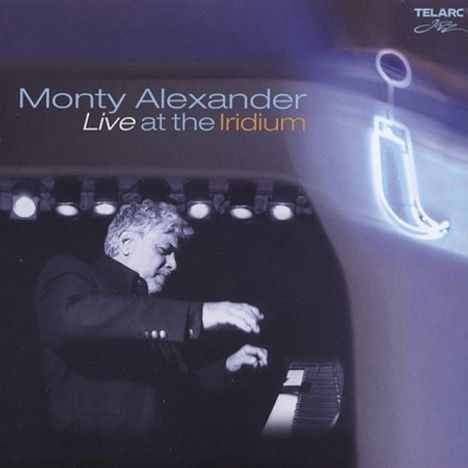 Monty Alexander (geb. 1944): Live At The Iridium 2004, CD
