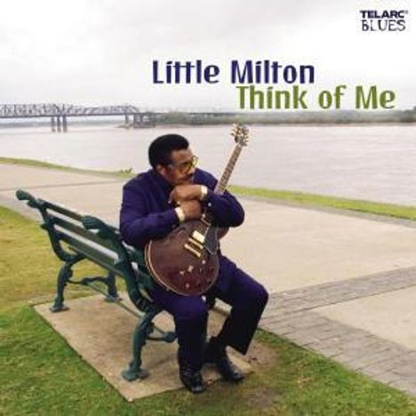 Little Milton: Think Of Me, CD