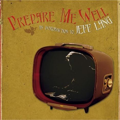 Jeff Lang: Prepare Me Well, CD