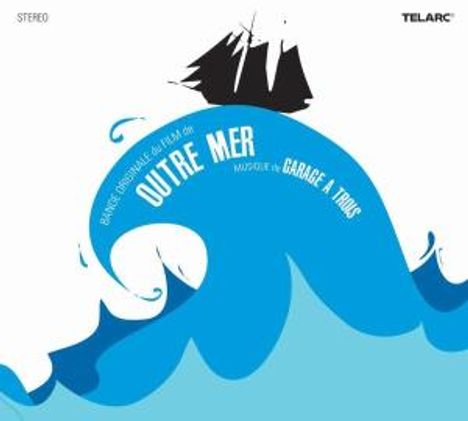 Garage A Trois &amp; Charlie Hunter: Outre Mer (Soundtrack), CD