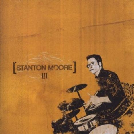 Stanton Moore (geb. 1972): III, CD