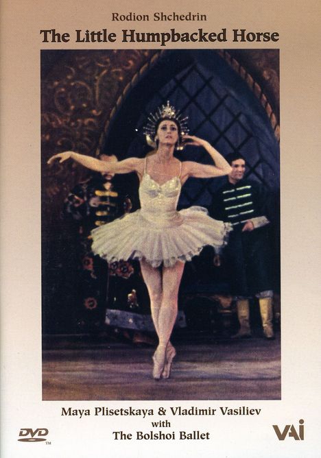 Bolschoi Ballet:Das bucklige Pferd (Schtschedrin), DVD