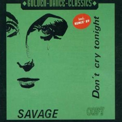 Savage (Italo Disco): Don't Cry Tonight, Maxi-CD