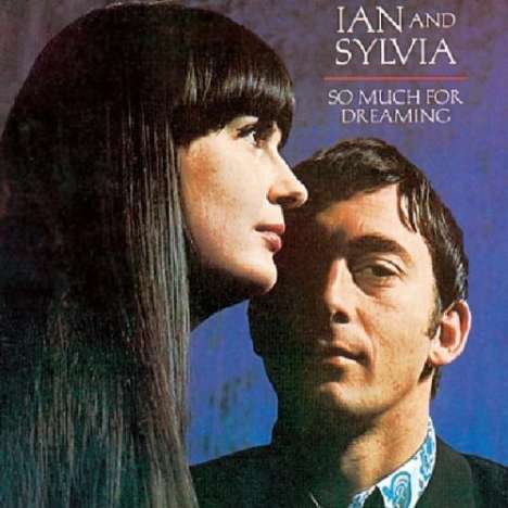 Ian &amp; Sylvia: So Much For Dreaming, CD