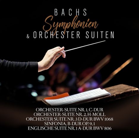 Johann Sebastian Bach (1685-1750): Bachs Symphonien und Orchestersuiten, 2 CDs