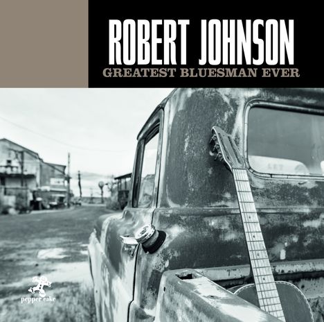Robert Johnson (1911-1938): Greatest Bluesman Ever, CD