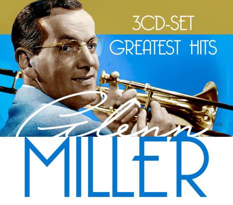 Glenn Miller (1904-1944): Greatest Hits (Box), 3 CDs