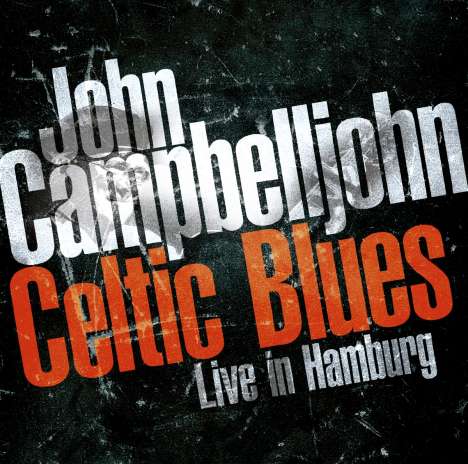 John Campbelljohn: Celtic Blues - Live In Hamburg, CD