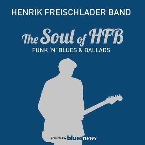 Henrik Freischlader: The Soul Of HFB: Funk 'N' Blues &amp; Ballads, 2 CDs