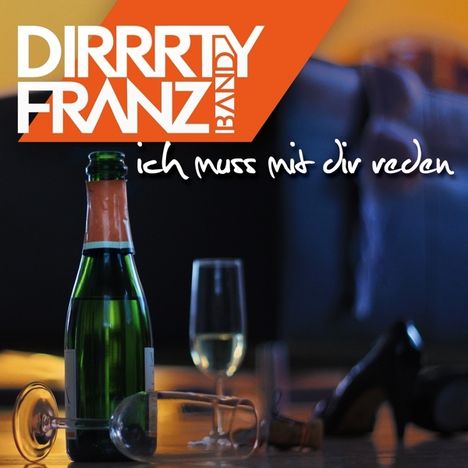 Dirrrty Franz Band: ICH MUSS MIT DIR REDEN, CD