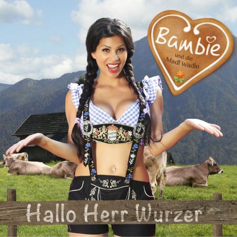 Bambie Und Die Madl Wadln: HALLO HERR WURZER, Maxi-CD