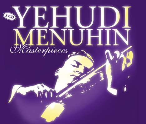 Yehudi Menuhin (1916-1999): Yehudi Menuhin Masterpi, 3 CDs