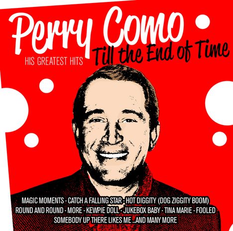 Perry Como: Till The End Of Time-His Great, 2 CDs