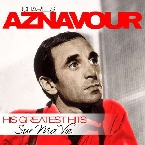 Charles Aznavour (1924-2018): Sur Ma Vie: His Greatest Hits, 2 CDs