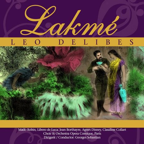 Leo Delibes (1836-1891): Lakme, 2 CDs