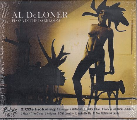 Al DeLoner: Blues Finest: Flora In The Darkroom / The Message Is Joy, 2 CDs