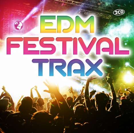 The World Of EDM Festival Trax, 2 CDs
