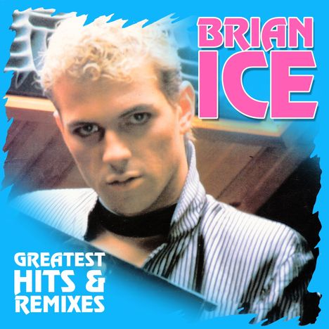 Brian Ice: Greatest Hits &amp; Remixes, 2 CDs