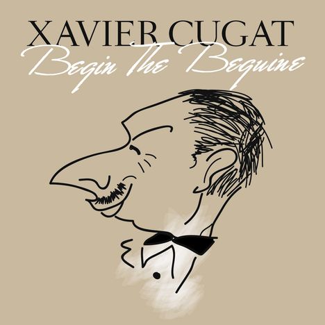 Xavier Cugat (1900-1990): Begin The Beguine, CD