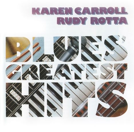 Karen Carroll &amp; Rudy Rotta: Blues Greatest Hits, CD