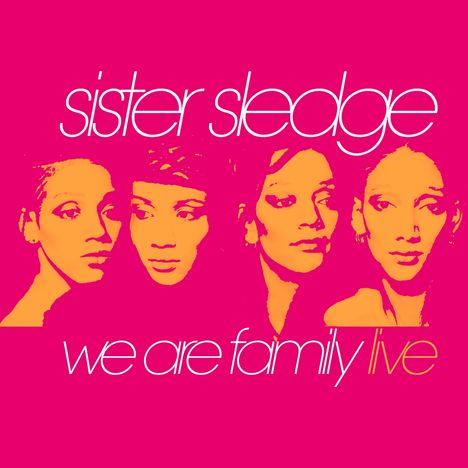 Sister Sledge: We Are Family: Live, CD