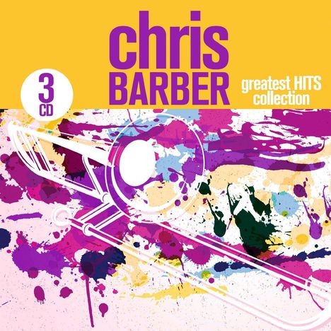 Chris Barber (1930-2021): Greatest Hits Collection, 3 CDs