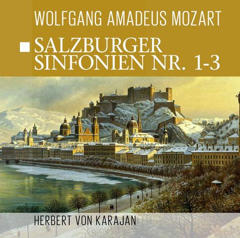 Wolfgang Amadeus Mozart (1756-1791): Salzburger Sinfonien 1-3, CD