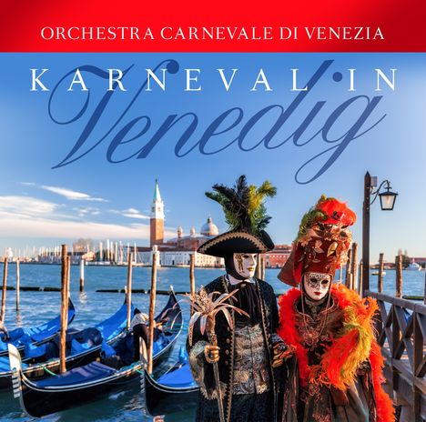 Orchestra Carnevale Di Venezia: Karneval in Venedig, CD