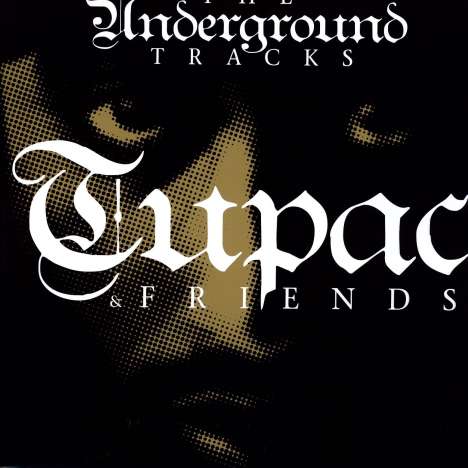 Tupac Shakur &amp; Friends: The Underground Tracks, LP