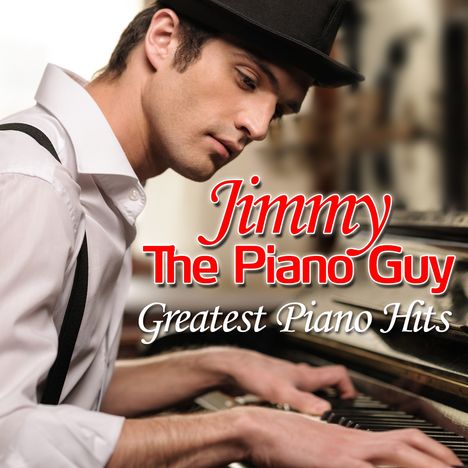 Jimmy The Pianoguy: Greatest Piano Hits, CD
