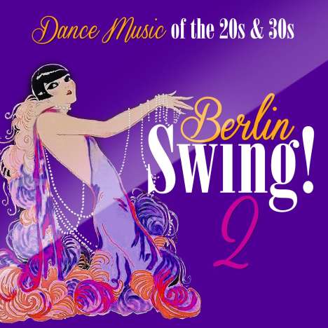 Berlin Swing! 2: Dance Music Of The 20s &amp; 30s, CD