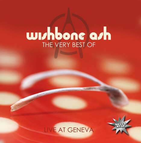 Wishbone Ash: The Very Best Of Wishbone Ash - Live At Geneva, CD