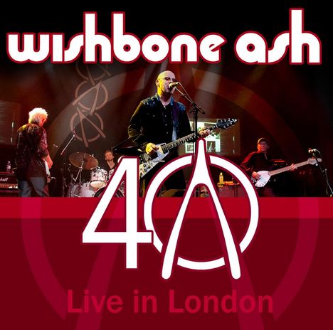 Wishbone Ash: 40th Anniversary Concert In London, 2 CDs
