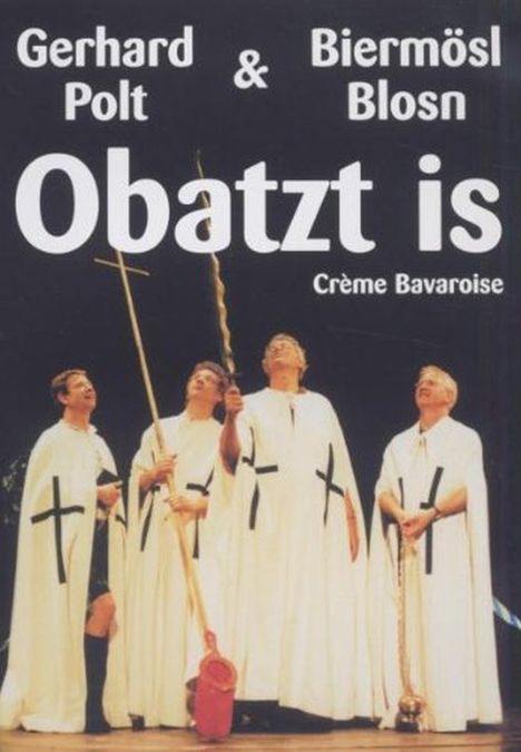 Gerhard Polt &amp; Biermösl Blosn: Obatzt is - Creme Bavaroise, DVD