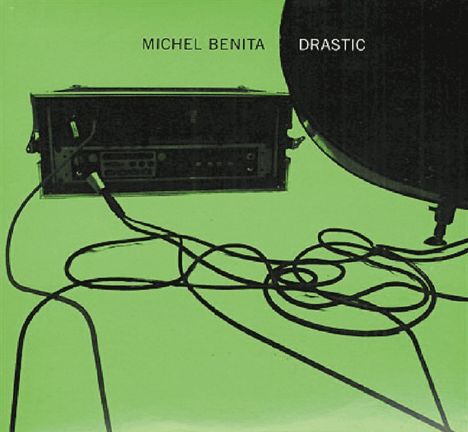 Michel Benita (geb. 1954): Drastic, CD