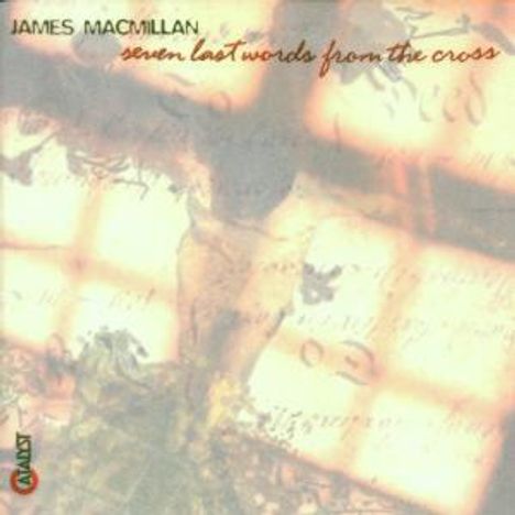 James MacMillan (geb. 1959): Seven last Words from the Cross, CD