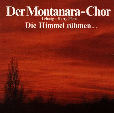 Der Montanara Chor: Die Himmel rühmen, CD