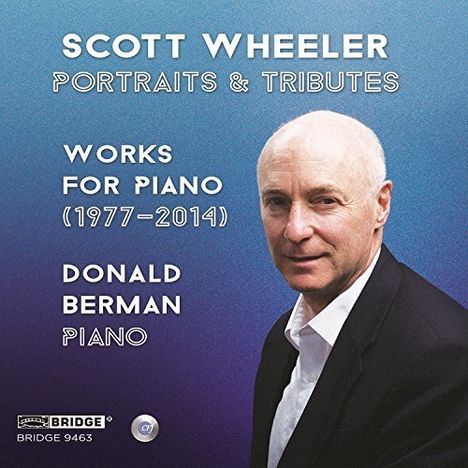"Scott Wheeler Portraits & Tributes, Works for Piano (1977–2014), Donald Berman Piano". Mann im Anzug vor blauem Hintergrund.
