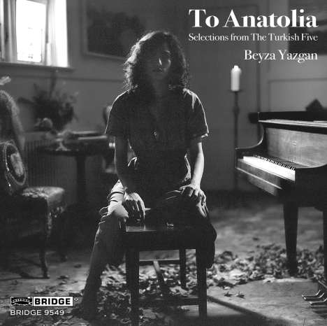 Beyza Yazgan - To Anatolia (Selections from the Turkish Five), CD
