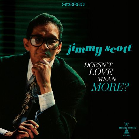 Text: "stereo," "jimmy scott," "DOESN'T LOVE MEAN MORE?" Ein Mann mit Brille und Anzug, nachdenklich mit Zigarette.